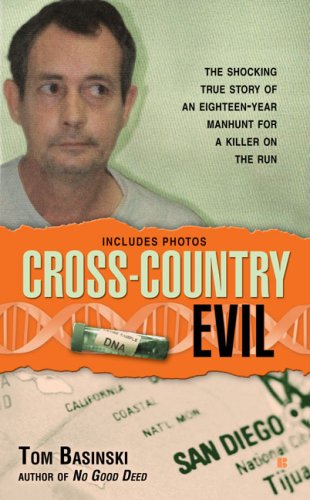 Stock image for The Cross-Country Evil : The Shocking True Story of an Eighteen-Year Manhunt for a Killer on the Run for sale by Better World Books