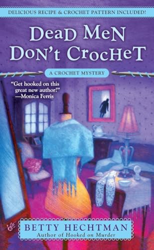 Beispielbild fr Dead Men Don't Crochet (A Crochet Mystery) zum Verkauf von Wonder Book