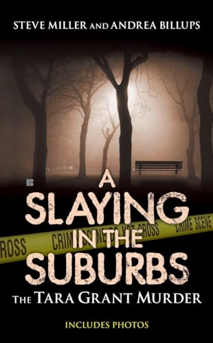 Beispielbild fr A Slaying in the Suburbs : The Tara Grant Murder zum Verkauf von Better World Books