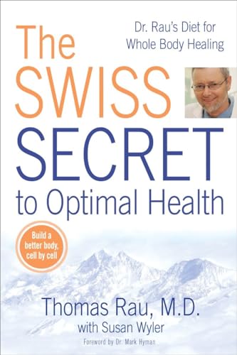 Stock image for The Swiss Secret to Optimal Health: Dr. Rau's Diet for Whole Body Healing for sale by ThriftBooks-Atlanta