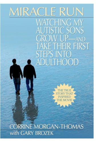 Imagen de archivo de Miracle Run: Watching My Autistic Sons Grow Up- and Take Their First StepsInto Adulthood a la venta por SecondSale