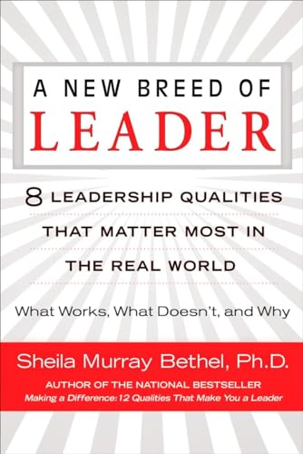 9780425225905: A New Breed of Leader: 8 Leadership Qualities That Matter Most in the Real World What Works, What Doesn't, and Why