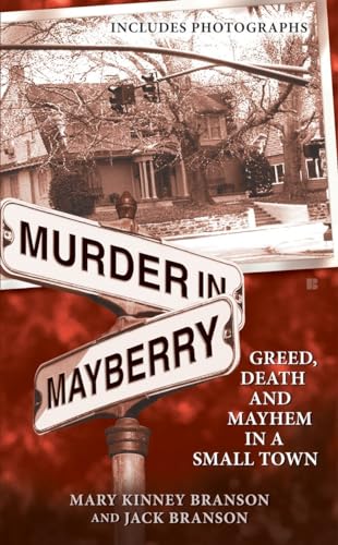 Imagen de archivo de Murder in Mayberry: Greed, Death and Mayhem in a Small Town a la venta por Wonder Book