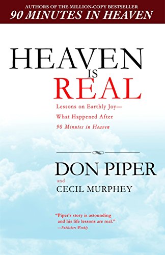 9780425226469: Heaven Is Real: Lessons on Earthly Joy--What Happened After 90 Minutes in Heaven