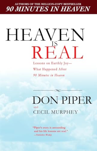 Stock image for Heaven Is Real: Lessons on Earthly Joy--What Happened After 90 Minutes in Heaven for sale by Your Online Bookstore