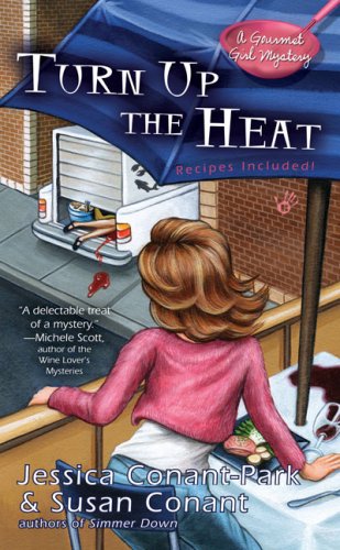 Turn Up the Heat (A Gourmet Girl Mystery)