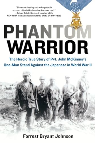 Stock image for Phantom Warrior: The Heroic True Story of Private John McKinney's One-Man Stand Against the Japanese in World War II for sale by Browse Awhile Books