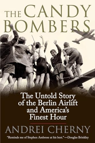 Stock image for The Candy Bombers: The Untold Story of the Berlin Airlift and America's Finest Hour for sale by SecondSale