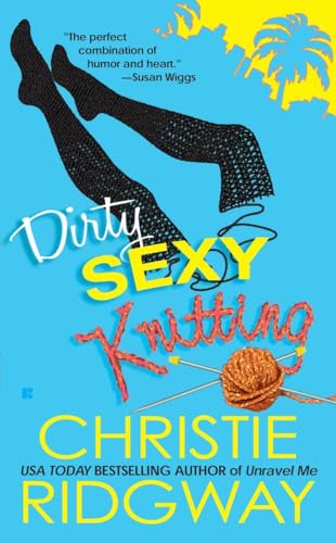 Beispielbild fr Dirty Sexy Knitting (A Malibu and Ewe Novel) zum Verkauf von Wonder Book