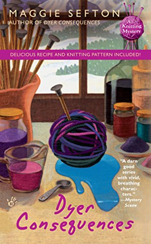 Imagen de archivo de Dyer Consequences (A Knitting Mystery, No 5) a la venta por SecondSale