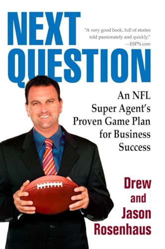 Next Question: An NFL Super Agent's Proven Game Plan for Business Success