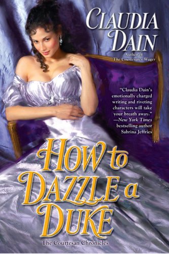 Beispielbild fr How to Dazzle a Duke (The Courtesan Series) zum Verkauf von Library House Internet Sales