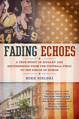 Beispielbild fr Fading Echoes: A True Story of Rivalry and Brotherhood from the Football Field to theFields of Honor zum Verkauf von Gulf Coast Books