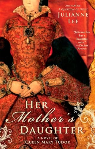 Beispielbild fr Her Mother's Daughter : A Novel of Queen Mary Tudor zum Verkauf von Better World Books