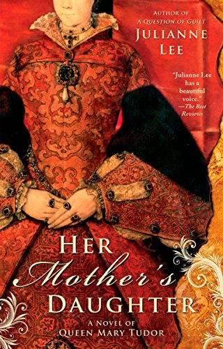 Stock image for Her Mother's Daughter: A Novel of Queen Mary Tudor for sale by SecondSale
