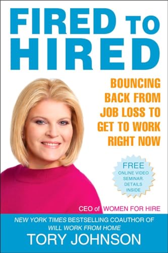 Imagen de archivo de Fired to Hired : Bouncing Back from Job Loss to Get to Work Right Now a la venta por Better World Books