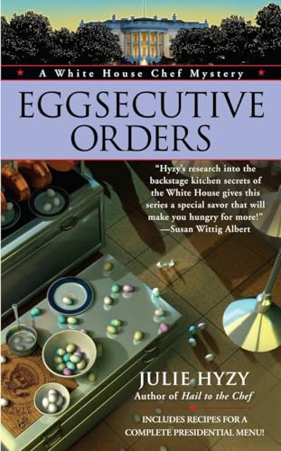 Imagen de archivo de Eggsecutive Orders (A White House Chef Mystery) a la venta por SecondSale