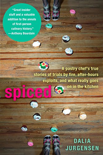 9780425232521: Spiced: A Pastry Chef's True Stories of Trails by Fire, After-Hours Exploits, and What Really Goes on in the Kitchen