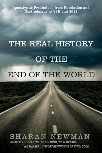 Beispielbild fr The Real History of the End of the World: Apocalyptic Predictions from Revelation and Nostradamus to Y2K and 2012 zum Verkauf von Gulf Coast Books