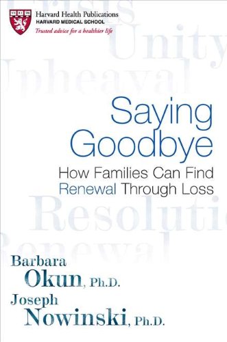 Beispielbild fr Saying Goodbye: How Families Can Find Renewal Through Loss zum Verkauf von SecondSale