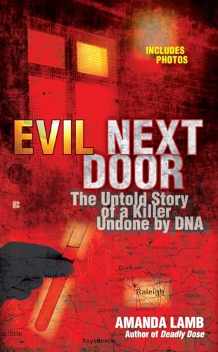 Imagen de archivo de Evil Next Door: The Untold Stories of a Killer Undone by DNA a la venta por Jenson Books Inc