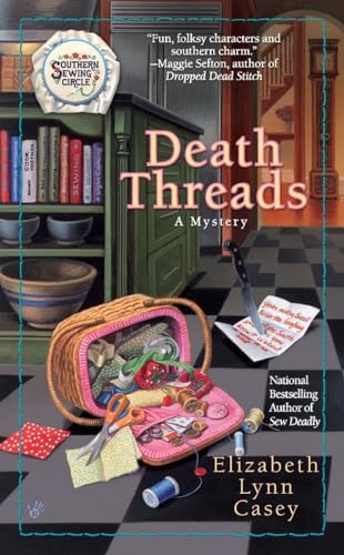 Death Threads (Southern Sewing Series, Band 2) - Casey, Elizabeth Lynn