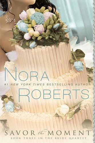 Savor the Moment (Bride Quartet) - Roberts, Nora