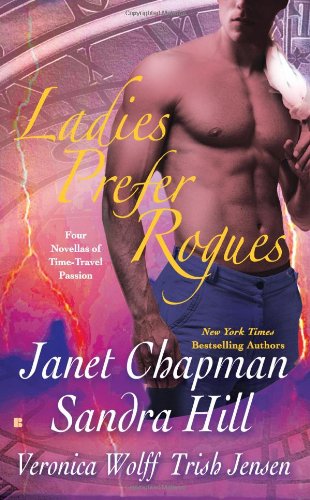 Imagen de archivo de Ladies Prefer Rogues: Four Novellas of Time-Travel Passion (Berkley Sensation) a la venta por Half Price Books Inc.