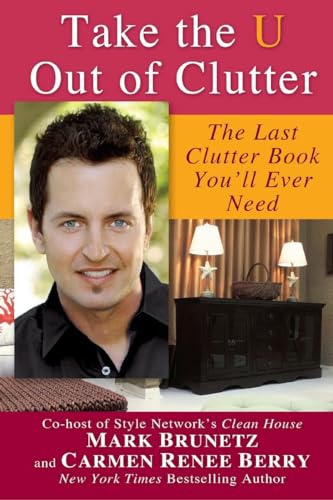 Beispielbild fr Take the U out of Clutter: The Last Clutter Book You'll Ever Need zum Verkauf von Wonder Book