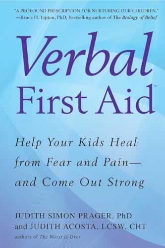 9780425234273: Verbal First Aid: Help Your Kids Heal from Fear and Pain--And Come Out Strong