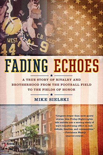 Beispielbild fr Fading Echoes: A True Story of Rivalry and Brotherhood from the Football Field to the Fields of Honor zum Verkauf von SecondSale