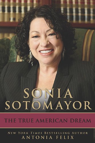 Stock image for Sonia Sotomayor : The True American Dream for sale by Better World Books