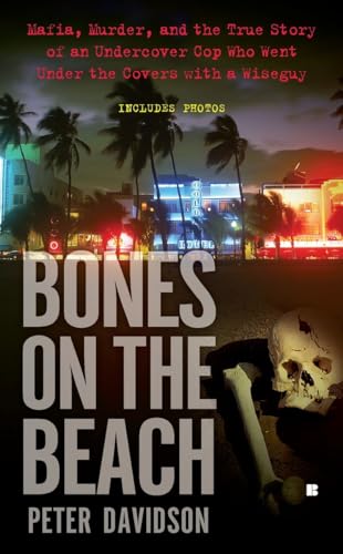 Bones on the Beach: Mafia, Murder, and the True Story of an Undercover Cop Who Went Under the Covers with a Wiseguy (9780425235126) by Davidson, Peter