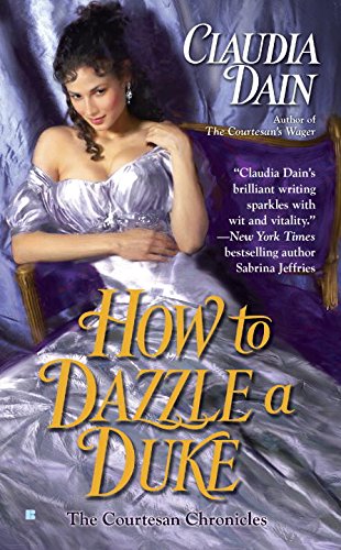 Beispielbild fr How to Dazzle a Duke (The Courtesan Series) zum Verkauf von -OnTimeBooks-