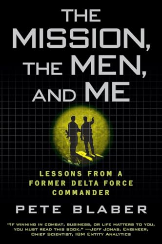 Beispielbild fr The Mission, the Men, and Me: Lessons from a Former Delta Force Commander zum Verkauf von KuleliBooks