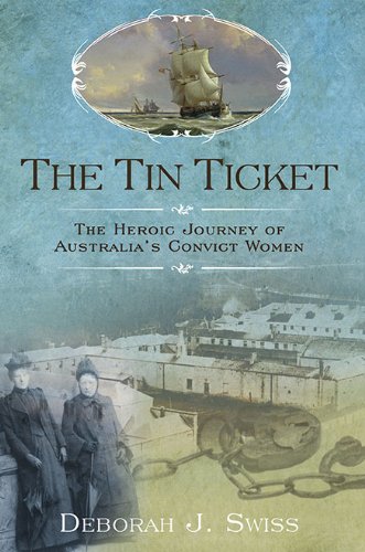 9780425236727: The Tin Ticket: The Heroic Journey of Australia's Convict Women