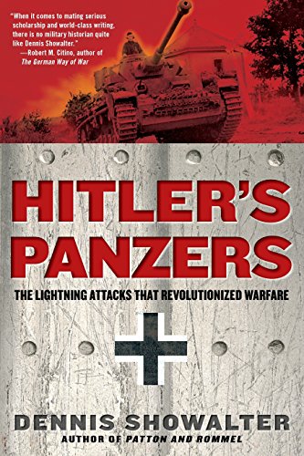 Beispielbild fr Hitler's Panzers: The Lightning Attacks That Revolutionized Warfare zum Verkauf von Powell's Bookstores Chicago, ABAA