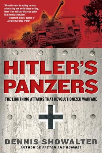 Imagen de archivo de Hitlers Panzers: The Lightning Attacks that Revolutionized Warfare a la venta por Goodwill