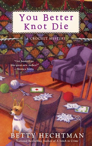 Stock image for You Better Knot Die (A Crochet Mystery) for sale by SecondSale