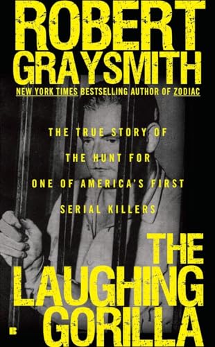 Imagen de archivo de The Laughing Gorilla: The True Story of the Hunt for One of Americas First Serial Killers a la venta por Goodwill