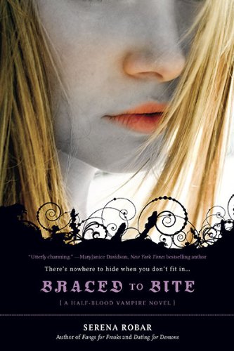 Braced to Bite (Half-Blood Vampire Novels) (9780425237649) by Robar, Serena