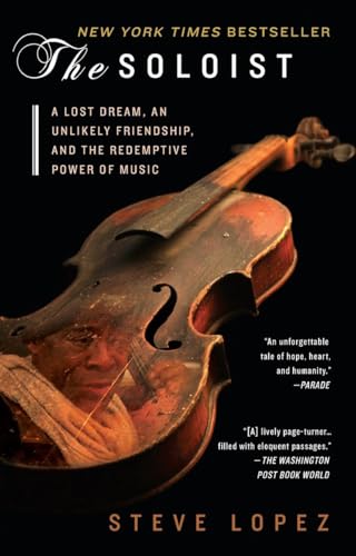 The Soloist: A Lost Dream, an Unlikely Friendship, and the Redemptive Power  of Music Signed First Edition