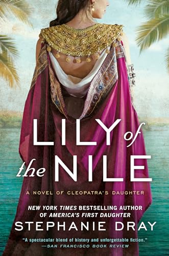 Imagen de archivo de Lily of the Nile (Cleopatra's Daughter Trilogy) a la venta por Orion Tech