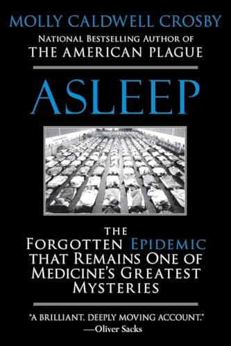 Stock image for Asleep: The Forgotten Epidemic that Remains One of Medicine's Greatest Mysteries for sale by SecondSale