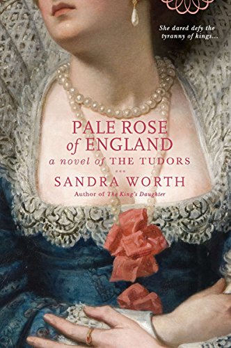 Beispielbild fr Pale Rose of England: A Novel of the Tudors zum Verkauf von Wonder Book