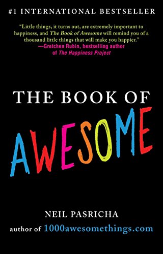 Stock image for The Book of Awesome: Snow Days, Bakery Air, Finding Money in Your Pocket, and Other Simple, Brilliant Things (The Book of Awesome Series) for sale by Zoom Books Company