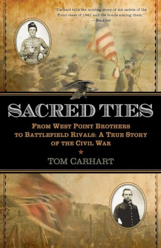 Imagen de archivo de Sacred Ties: From West Point Brothers to Battlefield Rivals - A True Story of the Civil War a la venta por Browse Awhile Books