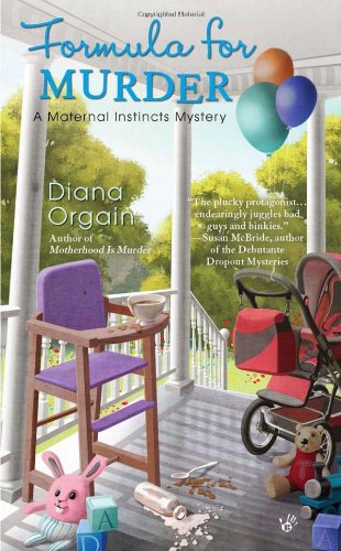 Formula for Murder (A Maternal Instincts Mystery) (9780425239889) by Orgain, Diana