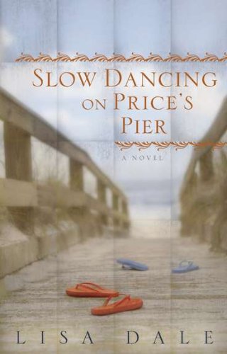 Imagen de archivo de Slow Dancing on Price's Pier a la venta por Better World Books