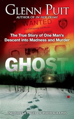 Stock image for Ghost: The True Story of One Man's Descent into Madness and Murder for sale by BooksRun